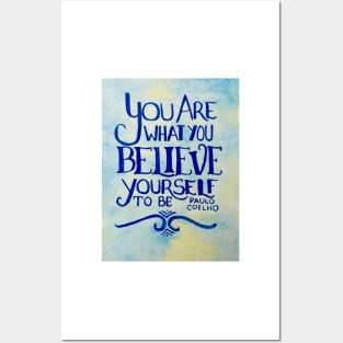 You Are What You Believe Yourself To Be Posters and Art